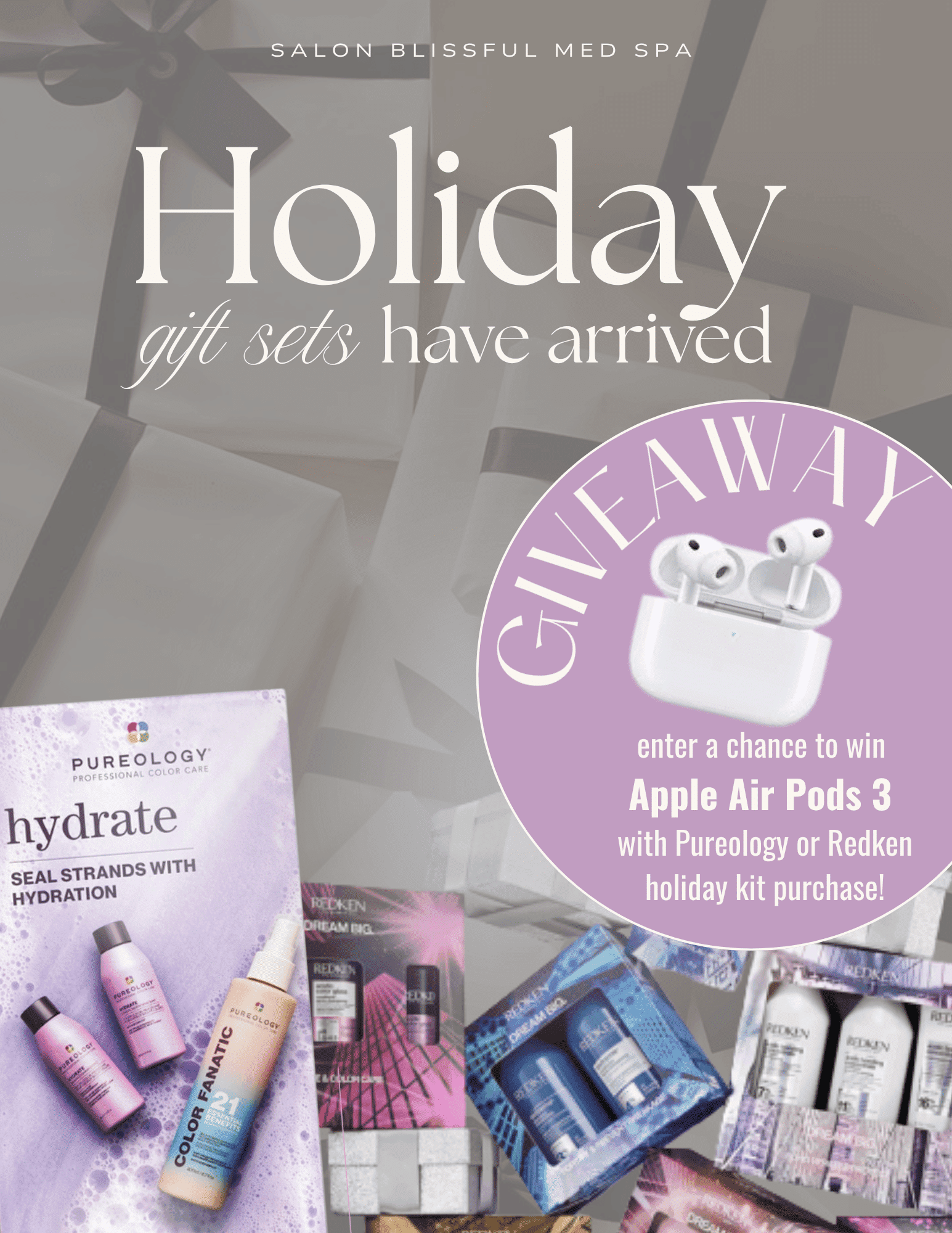 Holiday gift sets at salon, win AirPods 3 with purchase of Pureology or Redken kits.